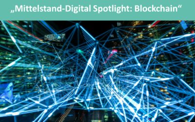 „Mittelstand-Digital Spotlight: Blockchain“
