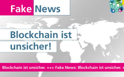 #Fakenews: Blockchain ist unsicher!