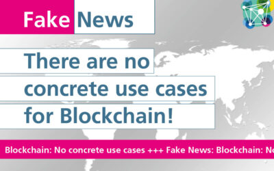 Fake News #3: There are no concrete use cases for Blockchain!